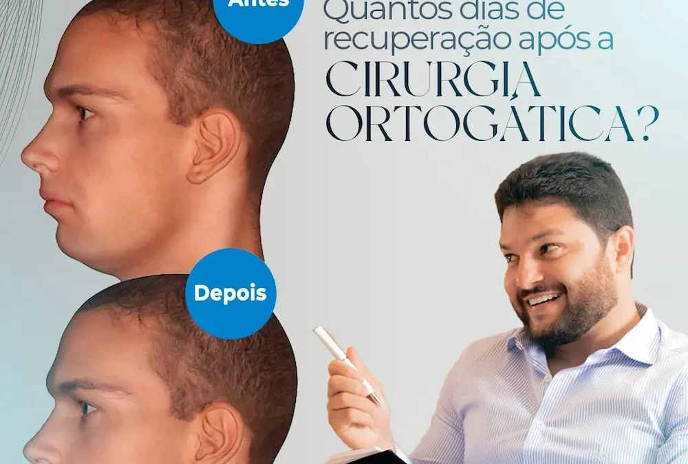 Quantos dias de recuperação após a Cirurgia Ortognática?